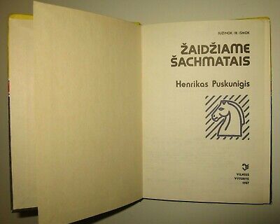 11357.Lithuanian Chess Book: Henrikas Puskunigis. Zaidziame sachmatais. Vilnius. 1987